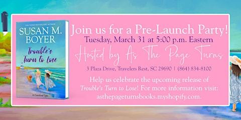 Trouble’s Turn to Lose Pre‑Launch Party poster promoting Susan M. Boyer’s new novel.